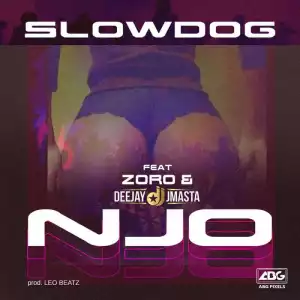 Slowdog - Njo Ft. Zoro & Deejay J Masta